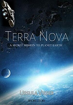 Terra Nova: A secret mission to planet Earth by Helen Baggott, Ursula Visser