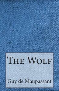 The Wolf by Guy de Maupassant