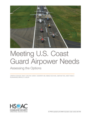 Meeting U.S. Coast Guard Airpower Needs: Assessing the Options by Aaron C. Davenport, Jeremy M. Eckhause, David T. Orletsky