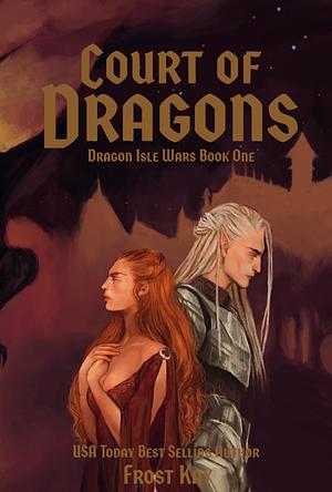 Court of Dragons by Frost Kay