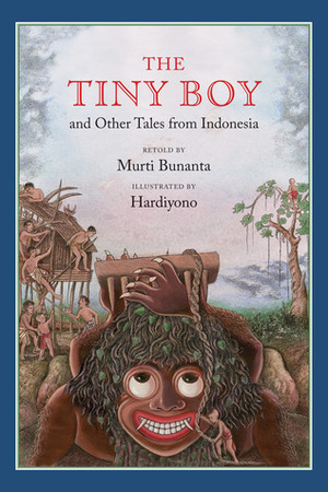 The Tiny Boy and Other Tales from Indonesia by Murti Bunanta