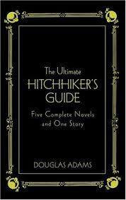 The Ultimate Hitchhiker's Guide to the Galaxy (Five Complete Novels and One Story) by Douglas Adams