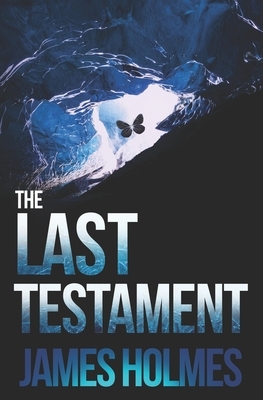 The Last Testament: The Last Disciple Book II by James Holmes