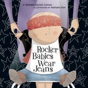 Rocker Babies Wear Jeans by Nathalie Dion, Michelle Sinclair Colman