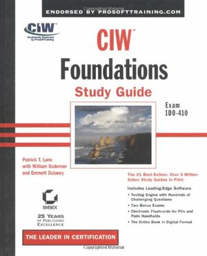 CIW: Foundations Study Guide With CDROM by Patrick T. Lane, Emmett Dulaney