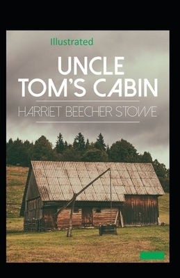 Beecher Stowe Uncle Toms Cabin Illustrated by Harriet Beecher Stowe