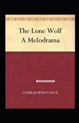 The Lone Wolf annotated by Louis Joseph Vance