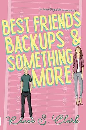 Best Friends Backups & Something More: A Sweet Sports Romance inspired by Jane Austen by Ranee S. Clark, Ranee S. Clark