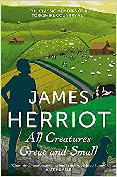 All Creatures Great and Small by James Herriot