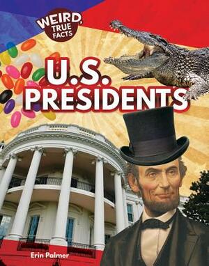 U.S. Presidents by Erin Palmer