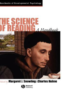 Science of Reading: A Handbook. Blackwell Handbooks of Developmental Psychology. by Margaret J. Snowling, Charles Hulme