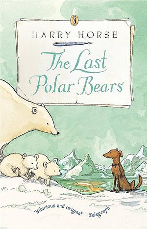 The Last Polar Bears by Harry Horse