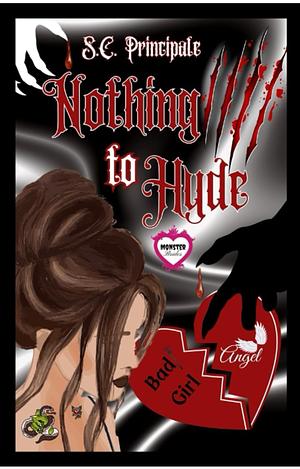 Nothing to Hyde by S.C. Principale