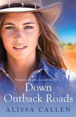 Down Outback Roads by Alissa Callen