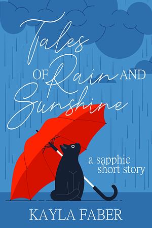 Tales of Rain and Sunshine: A short sapphic story  by 