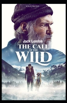 The Call of the Wild Illustrated by Jack London