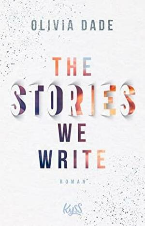 The Stories We Write by Olivia Dade