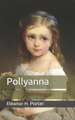 Pollyanna by Eleanor H. Porter