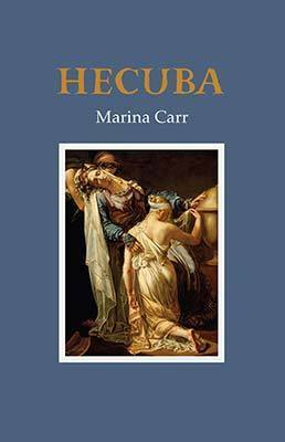 Hecuba by Marina Carr