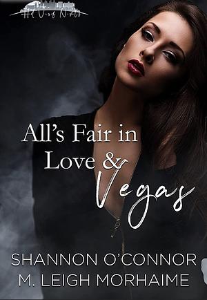 All's Fair in Love & Vegas by M. Leigh Morhaime, Shannon O'Connor