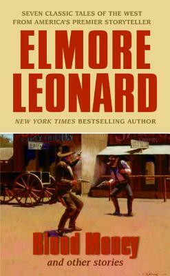 Blood Money: And Other Stories by Elmore Leonard