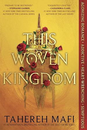 This Woven Kingdom, Volume 1 by Tahereh Mafi