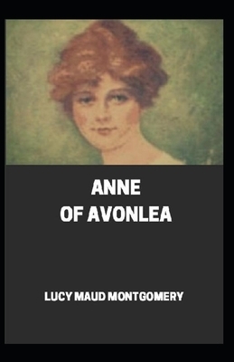 Anne of Avonlea Illustrated by L.M. Montgomery