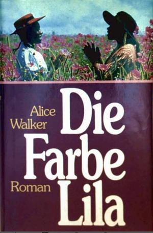 Die Farbe Lila by Alice Walker