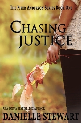 Chasing Justice (Book 1) by Danielle Stewart