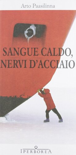 Sangue caldo, nervi d'acciaio by Goffredo Fofi, Arto Paasilinna