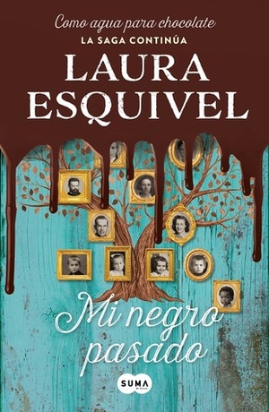 Mi negro pasado by Laura Esquivel