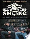 All the Smoke: All the Stars, All the Stories, No Apologies by Stephen Jackson, Matt Barnes