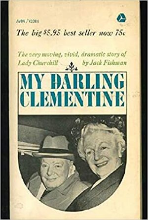 My Darling Clementine:The Story Of Lady Churchill by Jack Fishman