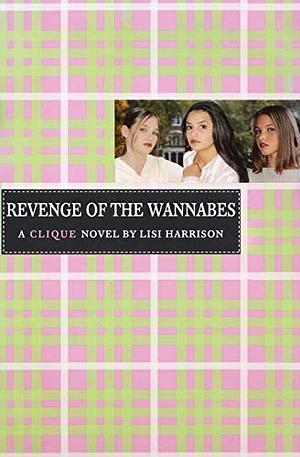 Revenge of the Wannabes by Lisi Harrison