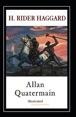 Allan Quatermain illustrated by H. Rider Haggard