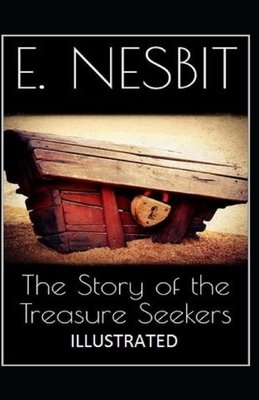 The Story of the Treasure Seekers Illustrated by E. Nesbit