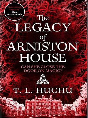 The Legacy of Arniston House by T.L. Huchu