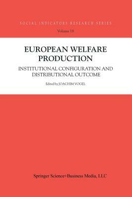 European Welfare Production: Institutional Configuration and Distributional Outcome by Töres Theorell, Joachim Vogel, Stefan Svallfors