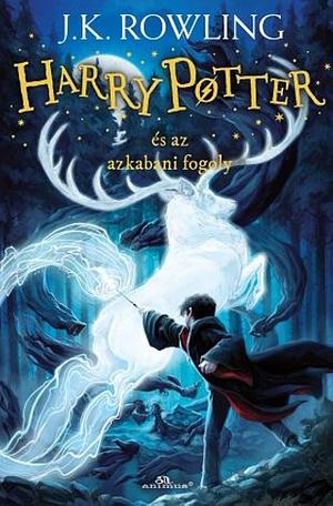 Harry Potter és az azkabani fogoly by J.K. Rowling