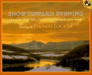 Snow Toward Evening: A Year in a River Valley/Nature Poems by Josette Frank