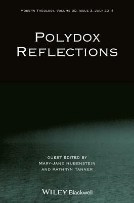 Polydox Reflections by Kathryn Tanner, Mary-Jane Rubenstein