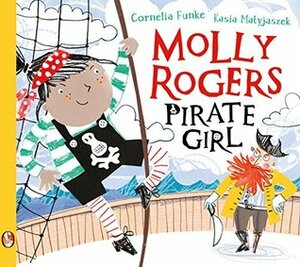 Molly Rogers, Pirate Girl by Kasia Matyjaszek, Cornelia Funke