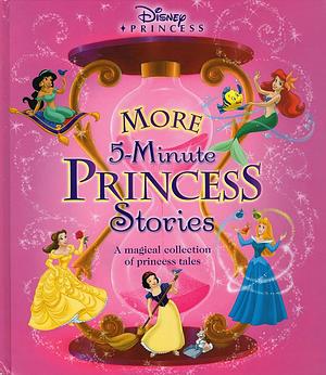 Disney Princess: More 5-Minute Princess Stories: A Magical Collection of Princess Tales by Lara Bergen