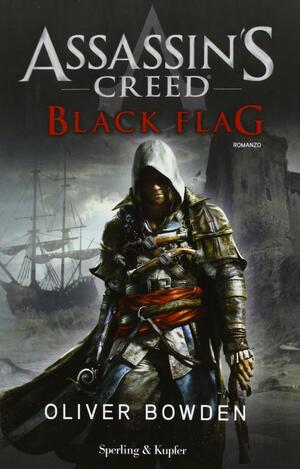 Assassin's Creed: Black Flag by Andrew Holmes, Oliver Bowden