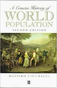 A Concise History of World Population: An Introduction to Population Processes by Massimo Livi Bacci