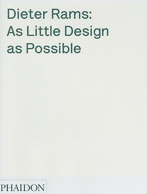 Dieter Rams: As Little Design as Possible by Sophie Lovell