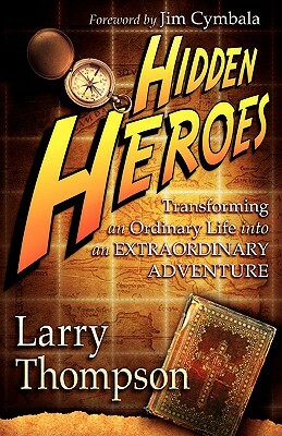 Hidden Heroes by Larry Thompson
