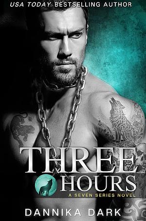 Three Hours by Dannika Dark