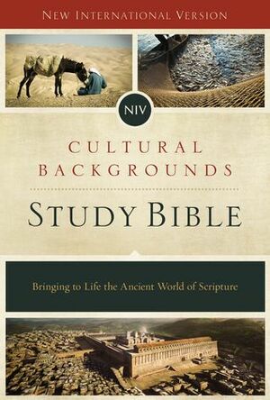 NIV, Cultural Backgrounds Study Bible: Bringing to Life the Ancient World of Scripture by John H. Walton, Craig S. Keener