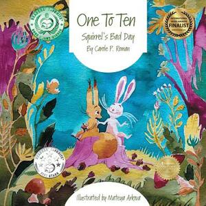 One to Ten: Squirrel's Bad Day by Carole P. Roman